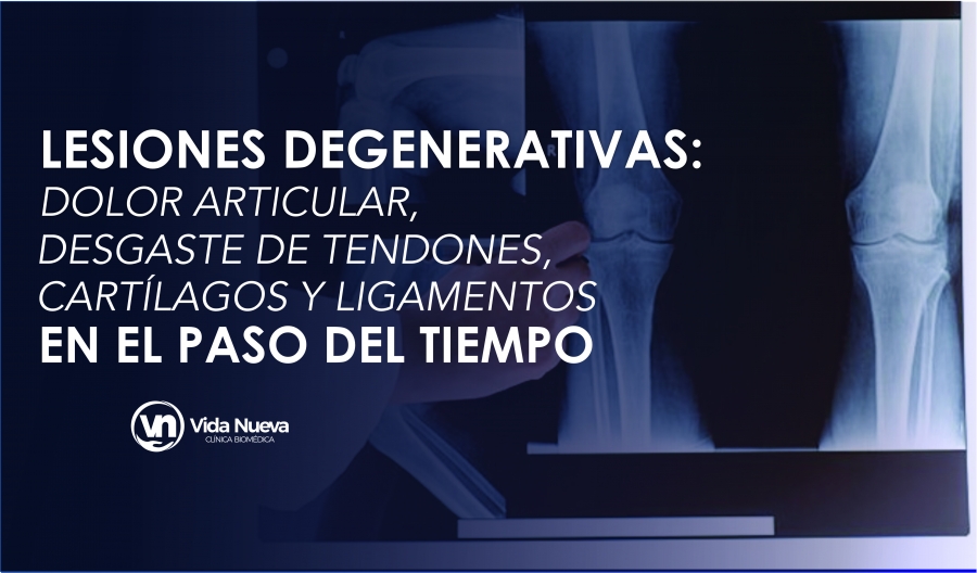 Lesiones Degenerativas: Dolor articular, desgaste de tendones, cartílagos y ligamentos en el paso del tiempo